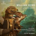 Alamire / Stephen Farr / David Skinner - Byrd: The Great Service & English Anthems