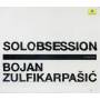 Bojan Zulfikarpasic - Solobsession