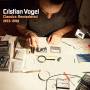 Cristian Vogel - Classics Remastered 1993-1998