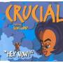 Crucial Feat. Flip Da - Hey Now!