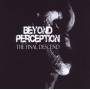 Beyond Perception - The Final Descend