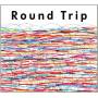 Round Trip - Round Trip