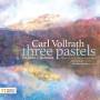 Carl Vollrath / Moravian Philharmonic Orchestra - Carl Vollrath: Three Pastels For Piano & Orchestra