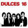 Dulces 16 - Dulces 16