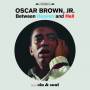 Oscar Jr. Brown - Between Heaven & Hell+Sin &