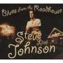 Steve Johnson - Blues From The Roadhouse Live