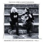 Paco El Lobo & Sangitananda - Memoria de Los Cantes Flamencos - Vol 1