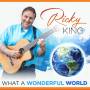 Ricky King - What A Wonderful World