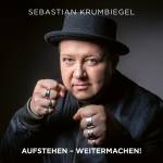 Sebastian Krumbiegel - Aufstehen, weitermachen! - Ltd. Handsignierte Edit