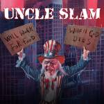 Uncle Slam - Will Work for Food / When God dies