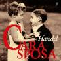 Lombardi Mazzulli / Jaroussky / Le Petit Concert Bar. - Cara Sposa-Mr.Handel's Delight