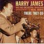Harry James - There They Go