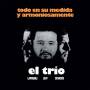 El Trio (Lapouble, Lew, Cevasco) - Todo En Su Medida Y Armoniosamente