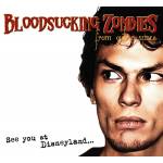 Bloodsucking Zombies From Outer Space - See You At Disneyland... (+ Bonus CD)