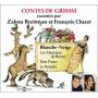 Contes De Grimm - Blanche Neige - Les Musiciens De Boheme - Tom Pouce - Le Roitelet