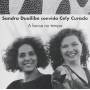 Sandra Duailibe - Convida Cely Curado: A Bossa No Tempo