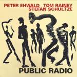 Stefan Schultze / Peter Ehwald / Tom Rainey - Public Radio