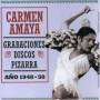 AMAYA CARMEN - Grabaciones Discos Pizarra 1948/50