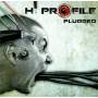 Hi Profile - Plugged