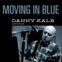 Danny Kalb - Moving In Blue