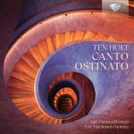 Aart Bergwerff / Eric Vloeimans - Ten Holt:Canto Ostinato