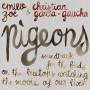 Emilie Zoe / Christian Garcia-Gaucher - Pigeons: Soundtrack For The Birds On The Treetops