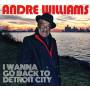 Andre Williams - I Wanna Go Back To Detroit City (LP+MP3)