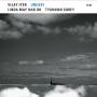 Vijay Iyer / Linda May Han Oh / Tyshawn Sorey - Uneasy