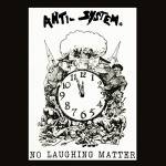 Anti System - No Laughing Matter - Discography