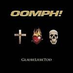 Oomph! - GlaubeLiebeTod