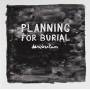 Planning For Burial - Desideratum
