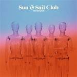 Sun And Sail Club - Mannequin (LTD. Clear Blue Vinyl)