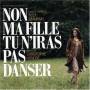 Alex Beaupain - Non Ma Fille Tu N'iras Pas Danser