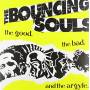 Bouncing Souls - Good The Bad & The Argyle
