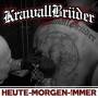KrawallBrder - Heute-Morgen-Fr Immer