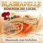 Blaskapelle Bhmische Liebe - Blasmusik zum Verlieben