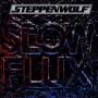 Steppenwolf - SLOW FLUX