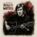 roger Waters - The Rock N' Roots Of