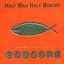 Half Man Half Biscuit - Some Call It Godcore