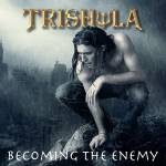 Trishula - Becoming The Enemy (Jewel Case)