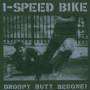 1-Speed Bike - Droopy Butt Begone!