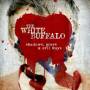 White Buffalo - Shadows Grays And Evil Ways