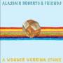 Alasdair Roberts & Friends - A Wonder Working Stone