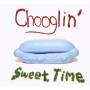 Chooglin - Sweet Time