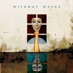 Without Waves - Lunar