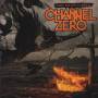 Channel Zero - Feed 'em With A Brick