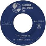 The Womack Sisters - If You Want Me / I Just Don't Want You (To Say)
