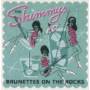 Shimmys - Brunettes On The Rocks