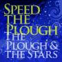 Speed The Plough - Plough & The Stars,the