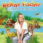 Helene Fischer - Die schnsten Kinderlieder (CD)